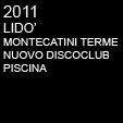 2011 LIDO' NUOVO DISCOCLUB PISCINA