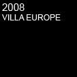 2008 VILLA EUROPE