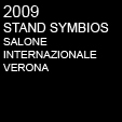 2009 STAND SYMBIOS - SALONE INTERNAZIONALE VERONA